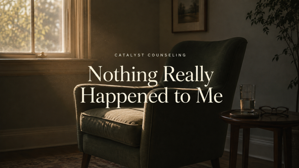 nothing really happened to me